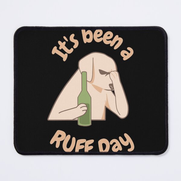 Item preview, It's been a RUFF Day designed and sold by Wiccariumz.