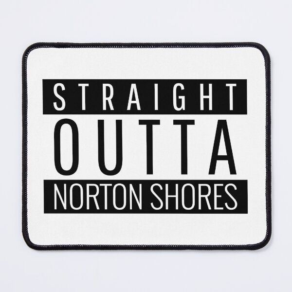 Item preview, Straight Outta Norton Shores Michigan  designed and sold by Teelogic.