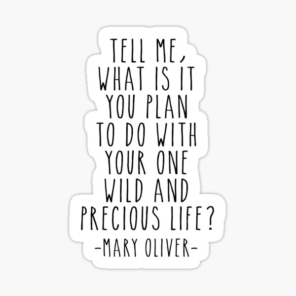 Item preview, Tell Me What Is It You Plan To Do With Your One Wild And Precious Life, Mary Oliver Quote, Inspirational Quote designed and sold by aenaonartwork.