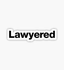 Lawyered 2.0 NEW! IMPROVED! Sticker