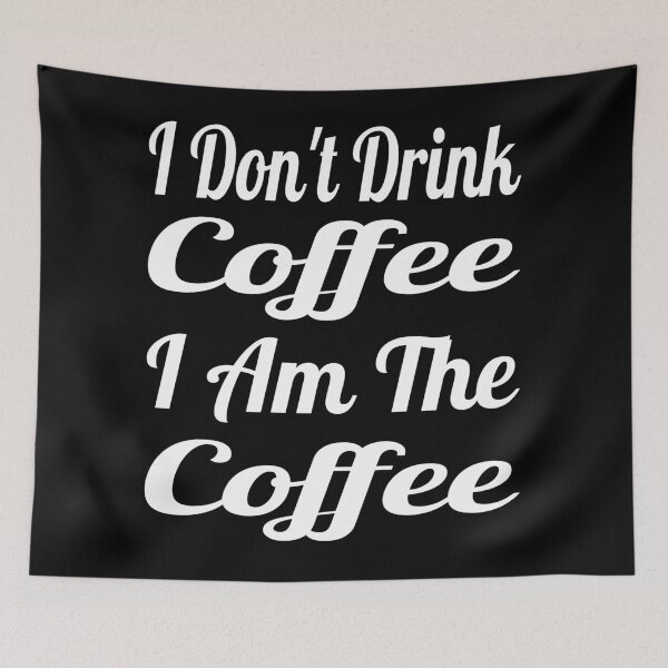 Item preview, I Don't Drink Coffee I Am The Coffee Typography Food Quote in Vintage Style - Funny designed and sold by Vasabi88.
