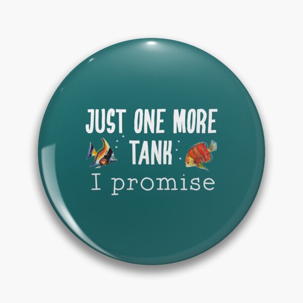 Item preview, Just One More Tank I Promise Fish Keeper designed and sold by NgocHoa.