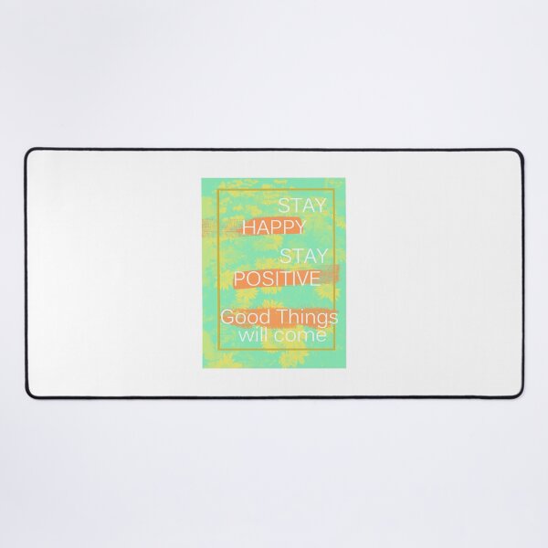 Item preview, Stay Happy, Stay Positive, Good things will come! designed and sold by Sadaf Dalir.