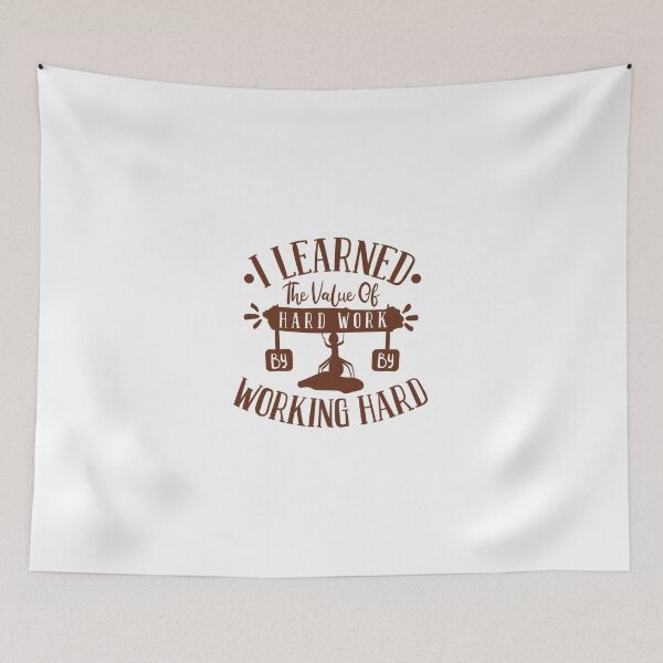 Item preview, I Learned The Value Of Hard Work By Working Hard Motivational Quote designed and sold by Open Canvas.