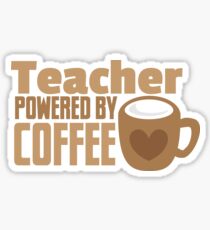 Teacher powered by coffee Sticker