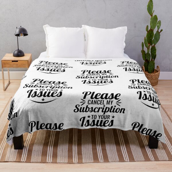 Item preview, Please Cancel My Subscription to Your Issues- Sarcastic Funny Saying - Witty Clever Quotes- Humorous Slogan designed and sold by BestUncommonTee.