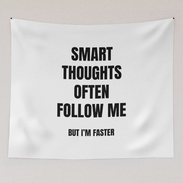 Item preview, Smart Thoughts Often Follow Me But I'm Faster designed and sold by MaxrepublicArt.