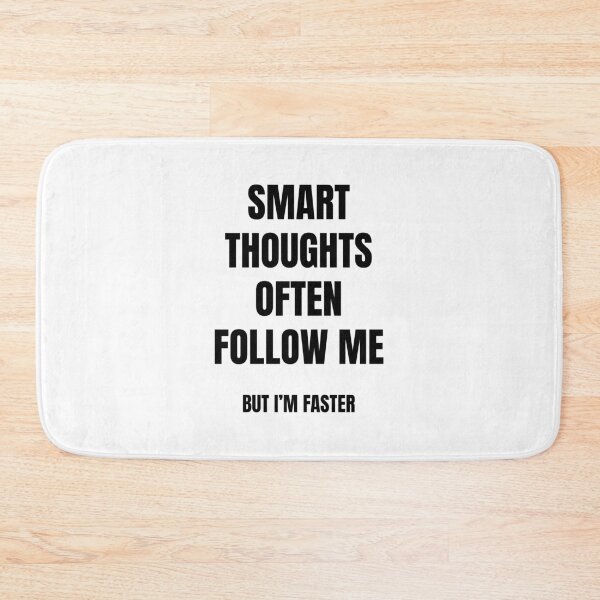Item preview, Smart Thoughts Often Follow Me But I'm Faster designed and sold by MaxrepublicArt.