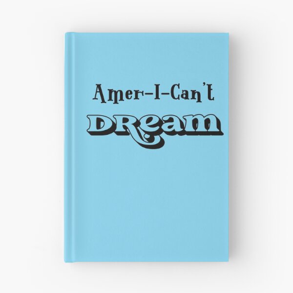 Item preview, Amer-I-Can't Dream (funny American Dream Cannot be Done) designed and sold by HamiltonmagicTs.