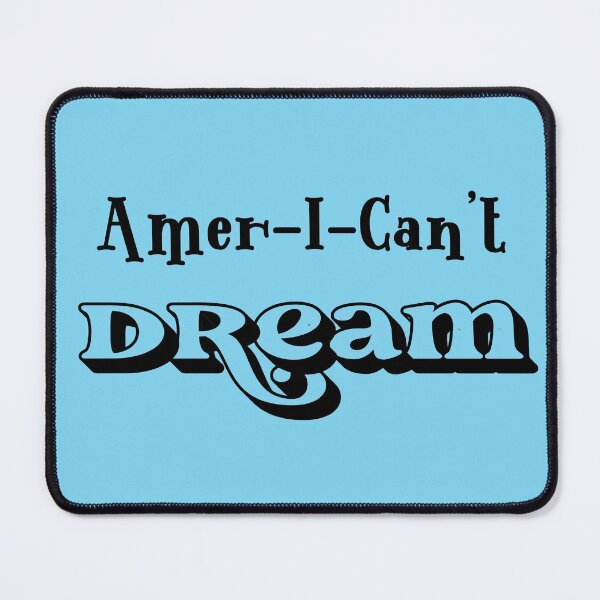 Item preview, Amer-I-Can't Dream (funny American Dream Cannot be Done) designed and sold by HamiltonmagicTs.