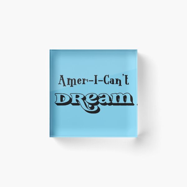 Item preview, Amer-I-Can't Dream (funny American Dream Cannot be Done) designed and sold by HamiltonmagicTs.