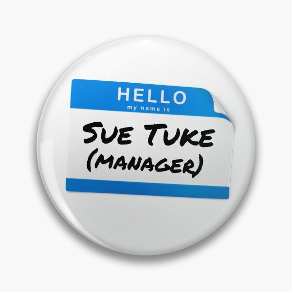 Item preview, Hello My Name Is Sue Tuke (Manager) designed and sold by LiToDesignCo.
