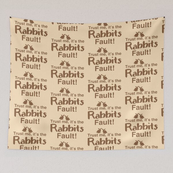 Item preview, trust me, it's the rabbits fault! designed and sold by jazzydevil.