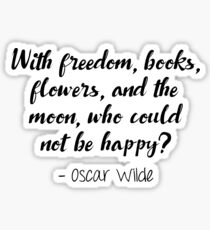 Oscar Wilde - With freedom, books, flowers and the moon Sticker