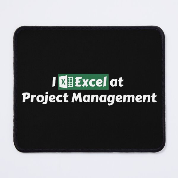 Item preview, I Excel At Project Management. Hilarious Project Manager Pun Related To Spreadsheets And Microsoft Excel Software. Project Managers' Essential Design - Funny designed and sold by Programmer's  Life and Humor.
