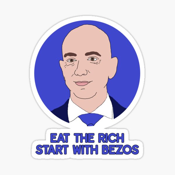 Item preview, Jeff Bezos Eat The Rich designed and sold by KJCasey1982.