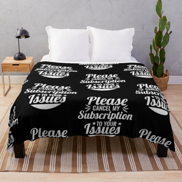 Item preview, Please Cancel My Subscription to Your Issues- Sarcastic Funny Saying - Witty Clever Quotes- Humorous Slogan designed and sold by BestUncommonTee.