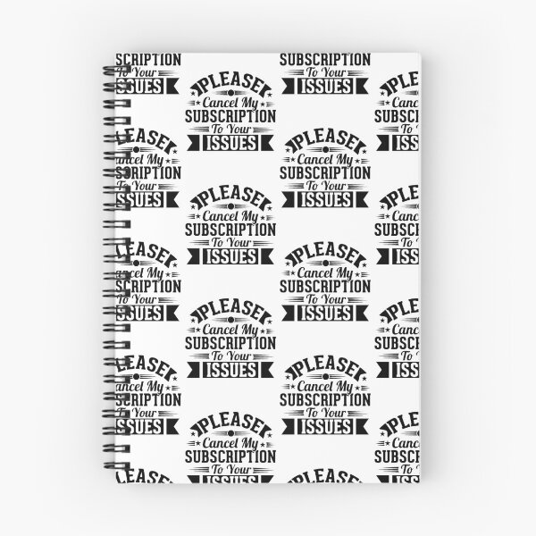 Item preview, Please Cancel My Subscription to Your Issues- Sarcastic Funny Saying - Witty Clever Quotes- Humorous Slogan designed and sold by BestUncommonTee.