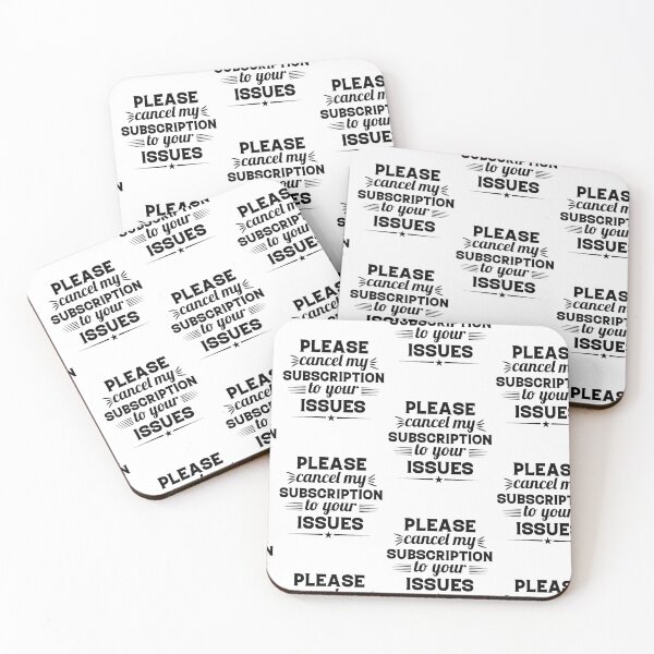 Item preview, Please Cancel My Subscription to Your Issues- Sarcastic Funny Saying - Witty Clever Quotes- Humorous Slogan designed and sold by BestUncommonTee.