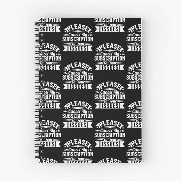 Item preview, Please Cancel My Subscription to Your Issues- Sarcastic Funny Saying - Witty Clever Quotes- Humorous Slogan designed and sold by BestUncommonTee.