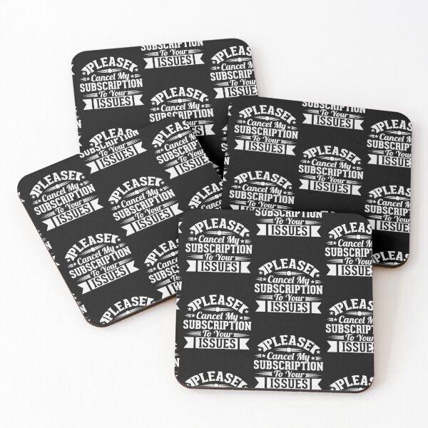 Item preview, Please Cancel My Subscription to Your Issues- Sarcastic Funny Saying - Witty Clever Quotes- Humorous Slogan designed and sold by BestUncommonTee.