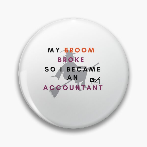 Item preview, My broom broke so I became an accountant designed and sold by If-Art.