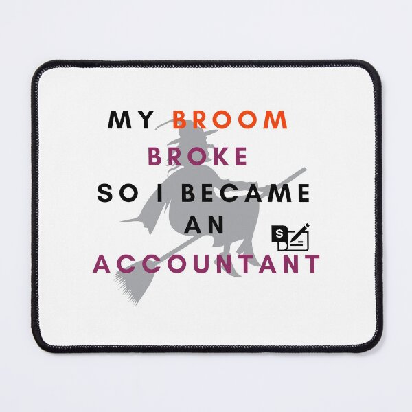 Item preview, My broom broke so I became an accountant designed and sold by If-Art.