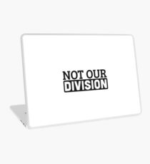 Not Our Division Laptop Skin