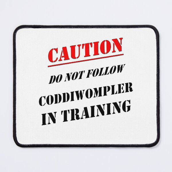 Item preview, Caution Do Not Follow Coddiwompler In Training designed and sold by taiche.