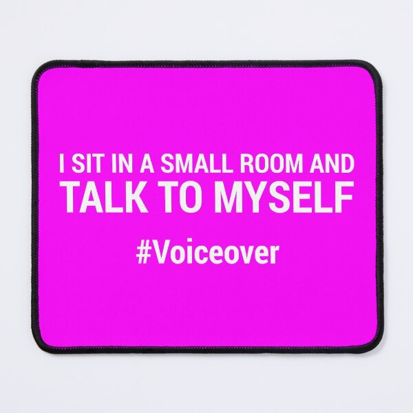 Item preview, I sit in a small room and talk to myself #voiceover - BRIGHT PINK designed and sold by mrshelenbee.