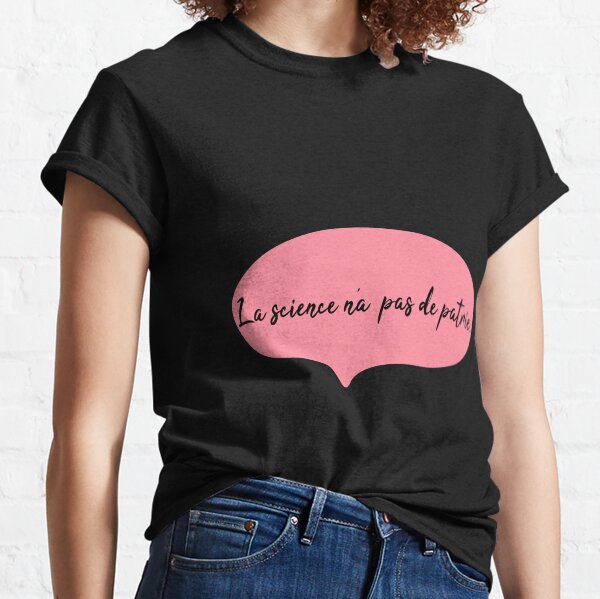 Science has no homeland. Classic T-Shirt