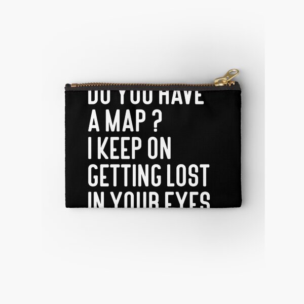 Item preview, Do You Have A Map I Keep On Getting Lost In Your Eyes Typography Love Quote in Normal Style - Funny designed and sold by Vasabi88.