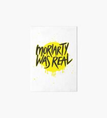 Moriarty Was Real. Art Board