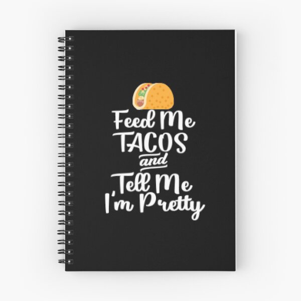 Item preview, Feed me tacos and tell me I'm pretty designed and sold by LiveToLearn.