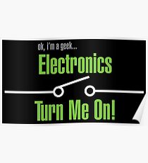 OK I'm A Geek - Electronics Turn Me On! Poster