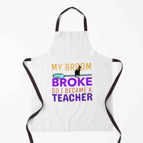 Item preview, My Broom Broke so I Became a Teacher designed and sold by crazydotdesigns.
