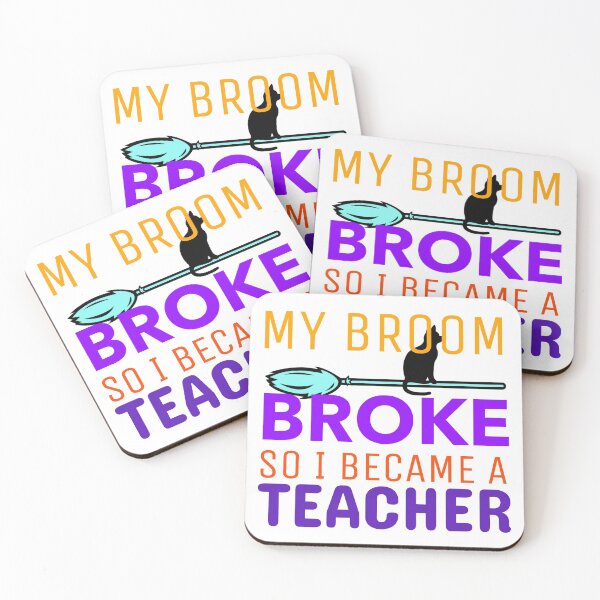 Item preview, My Broom Broke so I Became a Teacher designed and sold by crazydotdesigns.
