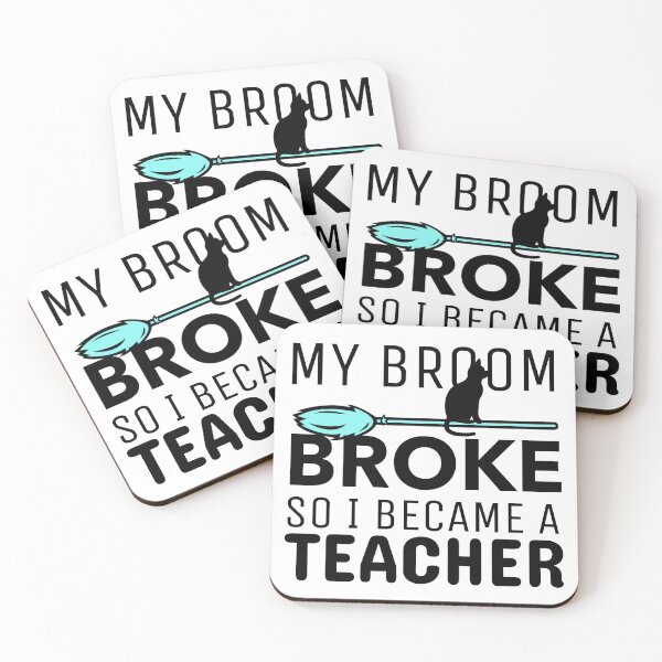 Item preview, My Broom Broke so I Became a Teacher designed and sold by crazydotdesigns.