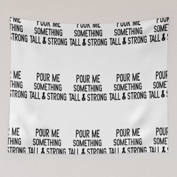 Item preview, Pour me something tall & strong country music designed and sold by LachenEaton.
