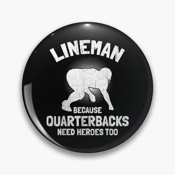 Item preview, Lineman Because Quarterbacks Need Heroes I Line designed and sold by bessiey23.