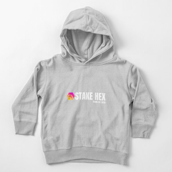 Stake HEX Thank Me Cryptocurrency Funny Crypto Shirt Toddler Pullover Hoodie