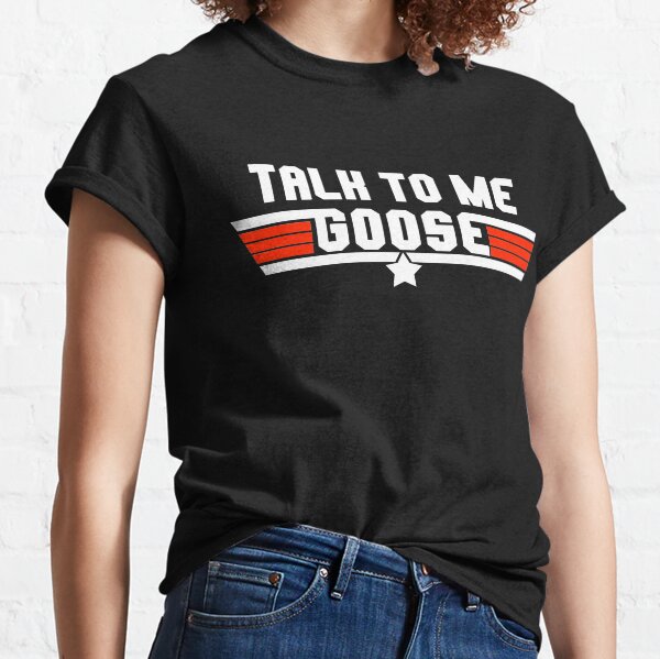 Talk To Me Goose Logo Design Classic T-Shirt