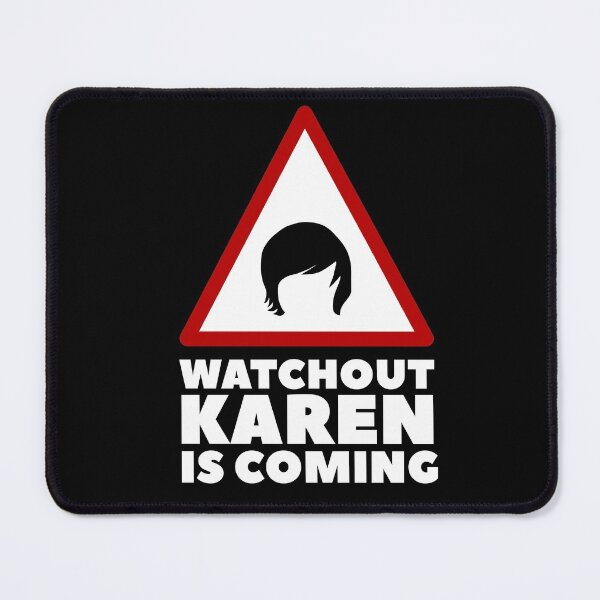 Item preview, Watchout Karen Is Coming designed and sold by Urosek.