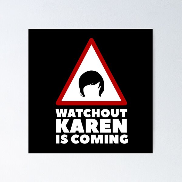Item preview, Watchout Karen Is Coming designed and sold by Urosek.