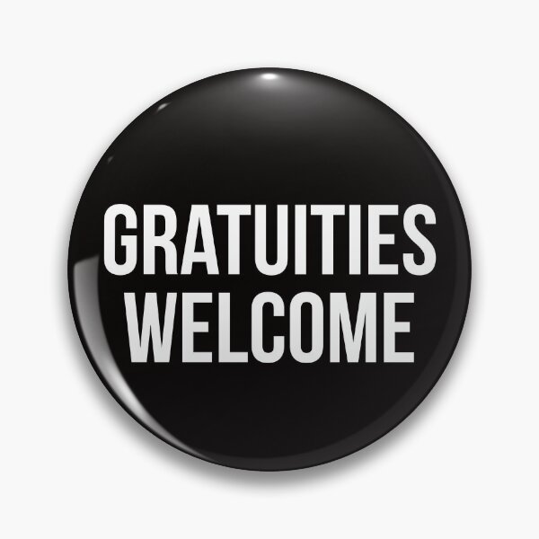 Item preview, Gratuities Welcome designed and sold by Slogans4u.