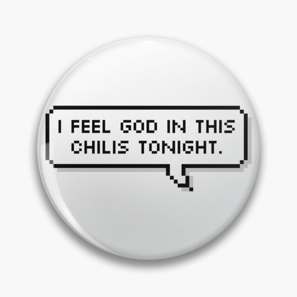 Item preview, I feel god in this chili's tonight designed and sold by Elliepearson.