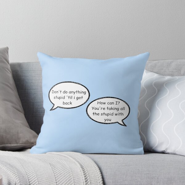 Item preview, don't do anything stupid until i get back, how can i you are taking all the stupid with you stucky quote comic with background designed and sold by LannisterOnMars.