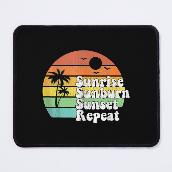 Item preview, Sunrise Sunburn Sunset Repeat Vacation Summer designed and sold by paudels.