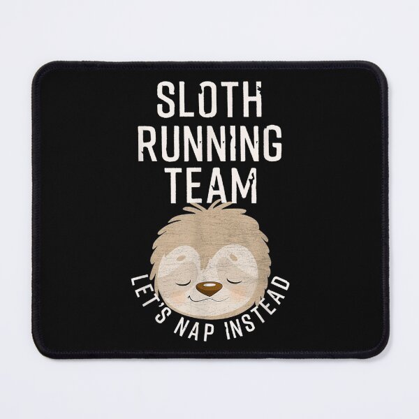 Item preview, Sloth Let's Nap Instead Running Team designed and sold by paudels.