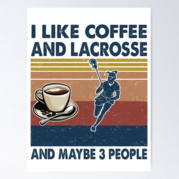 Item preview, I like coffee and Lacrosse and maybe 3 people designed and sold by tuyetnhung98.